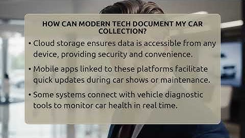 How Can Modern Tech Document My Car Collection? - Car Collector Enthusiasts