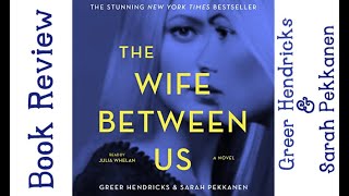Book Review The Wife Between Us By Greer Hendricks And Sarah Pekkanen