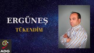 Ergüneş Tükendim