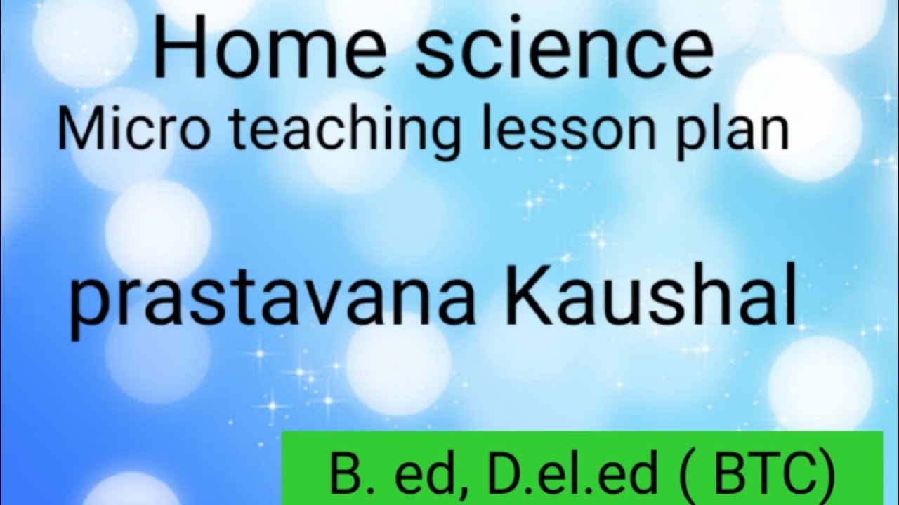 Micro teaching lesson plan in Home science! prastavana Kaushal