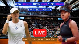 Iga Swiatek Vs Naomi Osaka LIVE Score UPDATE Today Women's Tennis 2024 WTA French Open 1/32-Finals