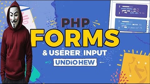 Forms and User Input in PHP