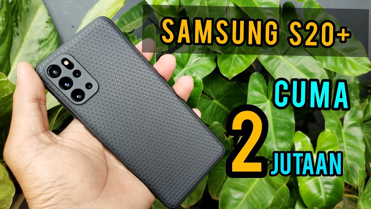 SAMSUNG S20 PLUS MINUS GA SAMPAI 3JT - YouTube