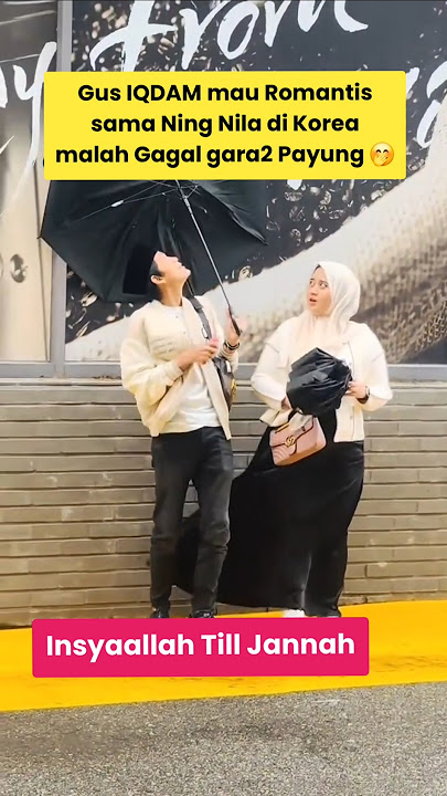 Gus IQDAM dan Ning NILA gagal romantis gara2 Payung 🤭 #gusiqdham #gusiqdam #sabilutaubah #korea