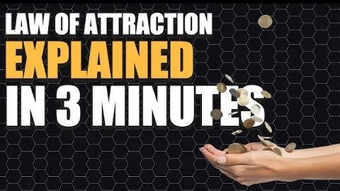Learn The Law Of Attraction explained in 3 minutes!