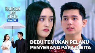 DWITA KAGET! Debu Jelaskan Pelaku Yang Sakitin Papa Dwita | RAHASIA DAN CINTA | EPS.33 (1/7)