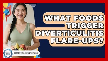 What Foods Trigger Diverticulitis Flare-ups? - Diverticulitis Support Network