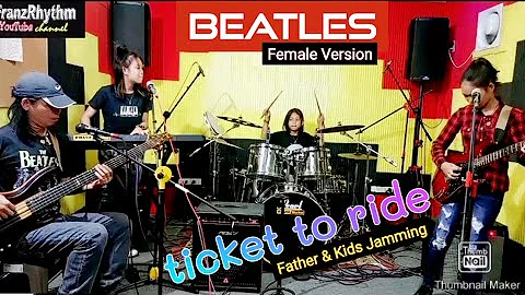 TICKET TO RIDE_female version @FRANZRhythm Father ...