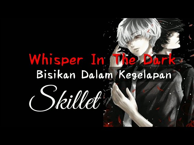 Skillet-Whisper In The Dark | Lirik terjemahan Indonesia class=