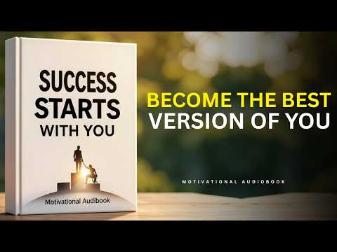 SUCCESS STARTS WITH YOU | THE AUDIOBOOK THAT CAN CHANGE YOUR LIFE