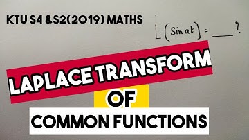 LAPLACE Transform of common functions|video 2|KTU S4 (MA 202)& S2(2019) maths|B.tech mathematics