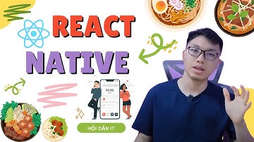 GIỚI THIỆU KHÓA HỌC REACT NATIVE  - MOBILE ANDROID/IOS VỚI EXPO (TYPESCRIPT)