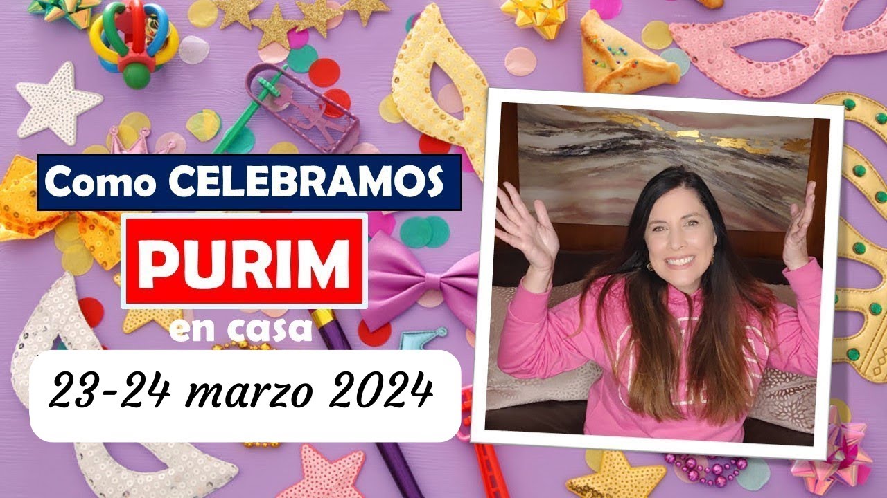 Ideas para CELEBRAR la fiesta de Purim en casa (24 25 de Marzo de