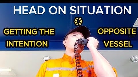 How to call & Get the intention from opposite vessel(Rule 14_Head on situation) COLREG_72.