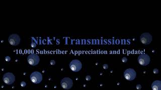 Thank You!! 10k Subscriber Milestone and Channel Updates by Nick's Transmissions 174 views 9 days ago 29 minutes