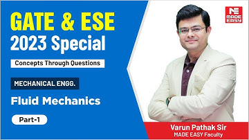 GATE & ESE 2023 Special | Fluid Mechanics | ME | Part-1 | By Varun Pathak Sir | MADE EASY