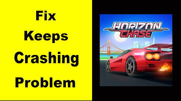 Fix Horizon Chase App Keeps Crashing | Fix Horizon Chase Keeps Freezing | Fix Horizon Chase Freeze