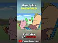 How I Play Palworld #palworld