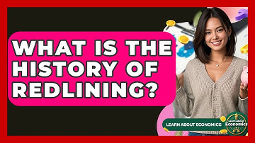 What Is The History Of Redlining? - Learn About Economics