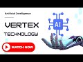 Introducing Vertex AI - The Future of Machine Learning | Vertex AI