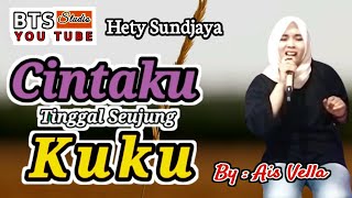 Cintaku Tinggal Seujung Kuku~Hetty Sundjaya~By : Ais Vella Bts Cover