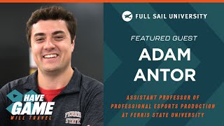 Have Game, Will Travel: Adam Antor | Full Sail University