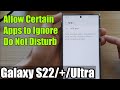 Galaxy S22/S22 /Ultra: How to Allow Certain Apps to Ignore Do Not Disturb