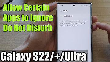Galaxy S22/S22+/Ultra: How to Allow Certain Apps to Ignore Do Not Disturb