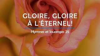 Video thumbnail of "25 - Gloire, gloire à l'Éternel! | Hymnes et louanges | Audréanne Cloutier"