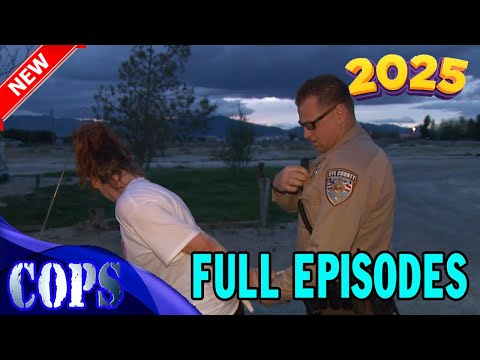 COPS Season 37 Episode 04 COPS FULL EPISODES Cops 2025 Full Episodes