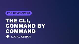 Full The Local Keep AI CLI, Command by Command Update
