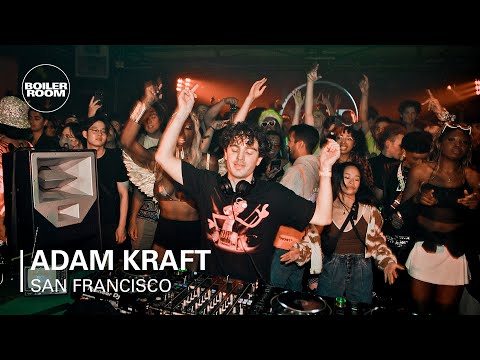 Adam Kraft | Boiler Room: San Francisco