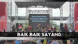 Wali - Baik Baik Sayang | Live Konser Karawang 2024