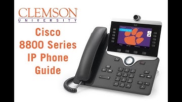 Cisco IP Phone 8800 Series Guide - Clemson University