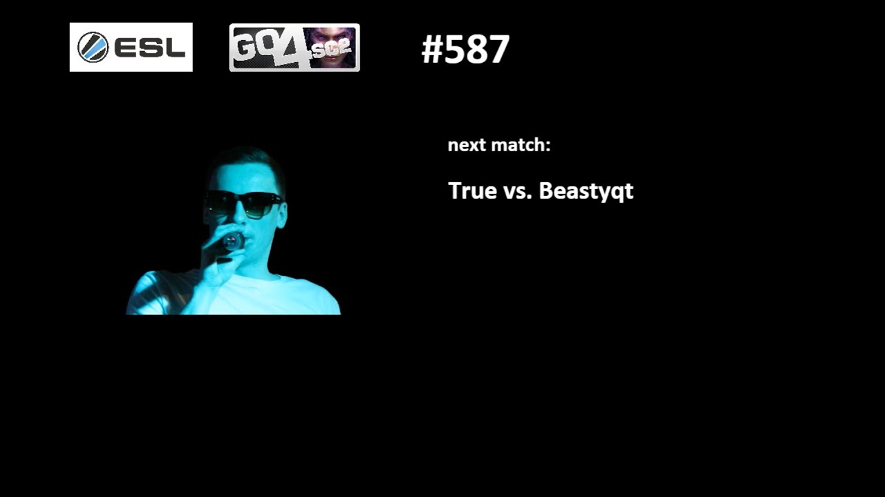 True vs. Beastyqt (Go4 