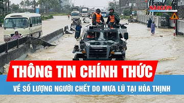 Đắk Lắk: Chủ tịch xã Hòa Thịnh lên tiếng về thông tin nhiều người chết do mưa lũ