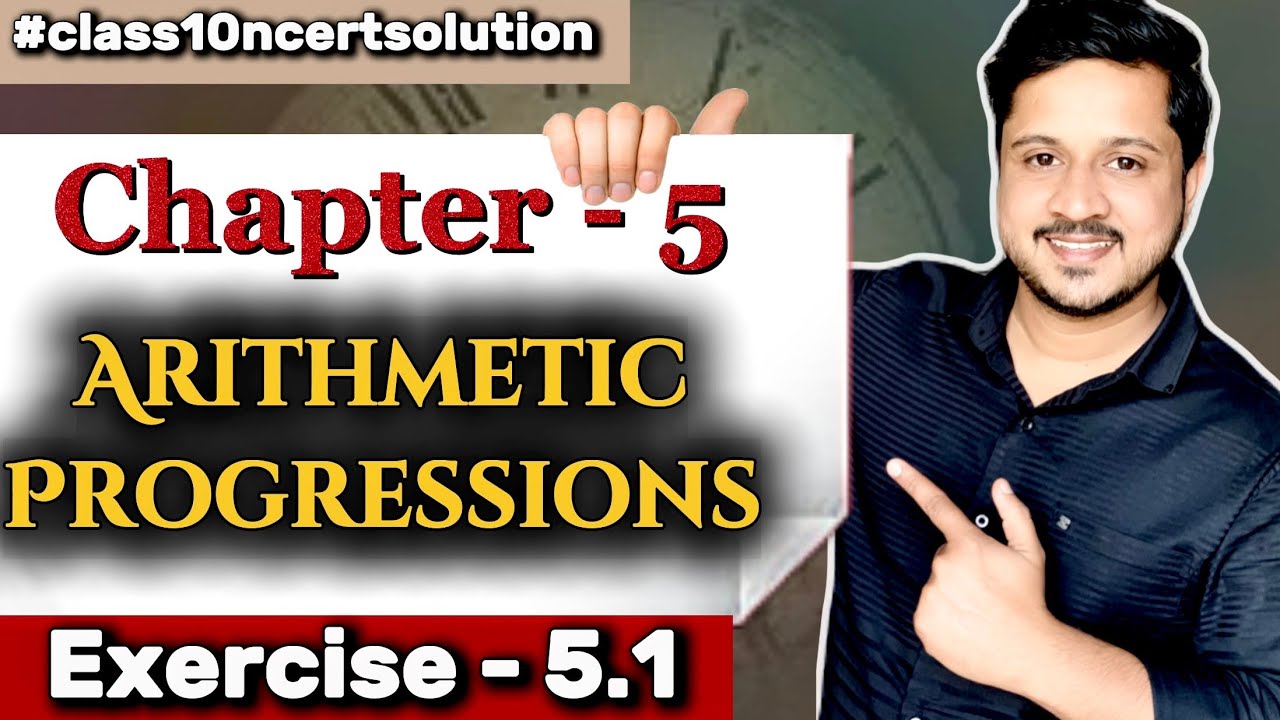 Class 10 Maths AP Ex 5.1 Full Video | Chapter 5 Arithmetic Progressions ...