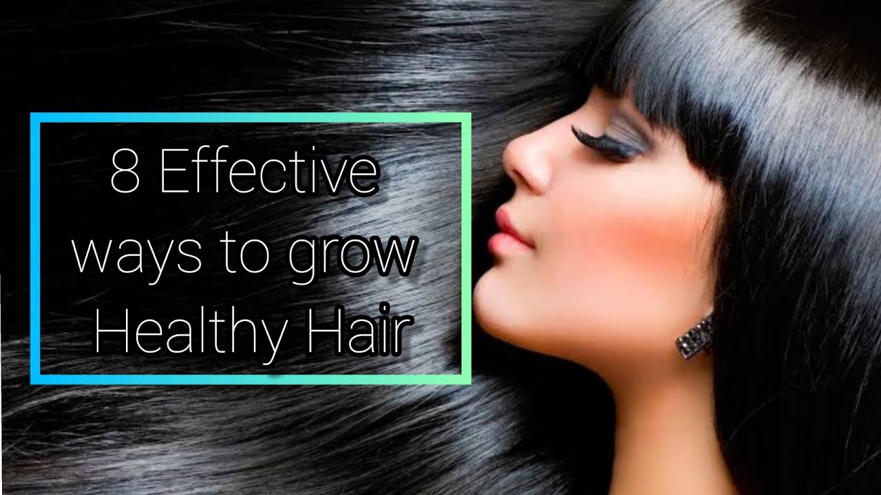 How to grow Hair Naturally | 8 Effective ways to grow hair | MyTube