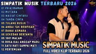 SIMPATIK MUSIK FULL ALBUM TERBARU 2026 || PRIA IDAMAN - MUTIARA - WASIAT CINTAKU || #SIMPATISAN