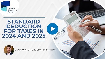 Standard Deduction for Taxes in 2024 and 2025 | Berger Financial Group
