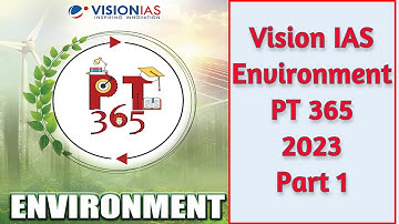 Environment || PT 365 2023 || Vision IAS || Part 1