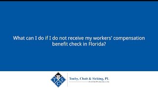 What can I do if I do not receive my workers' compensation benefit check in Florida?