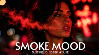 Smoke Mood - Endless Skyline I Deep House 2026 / Chill / Night Vibes & Stress Relief #010