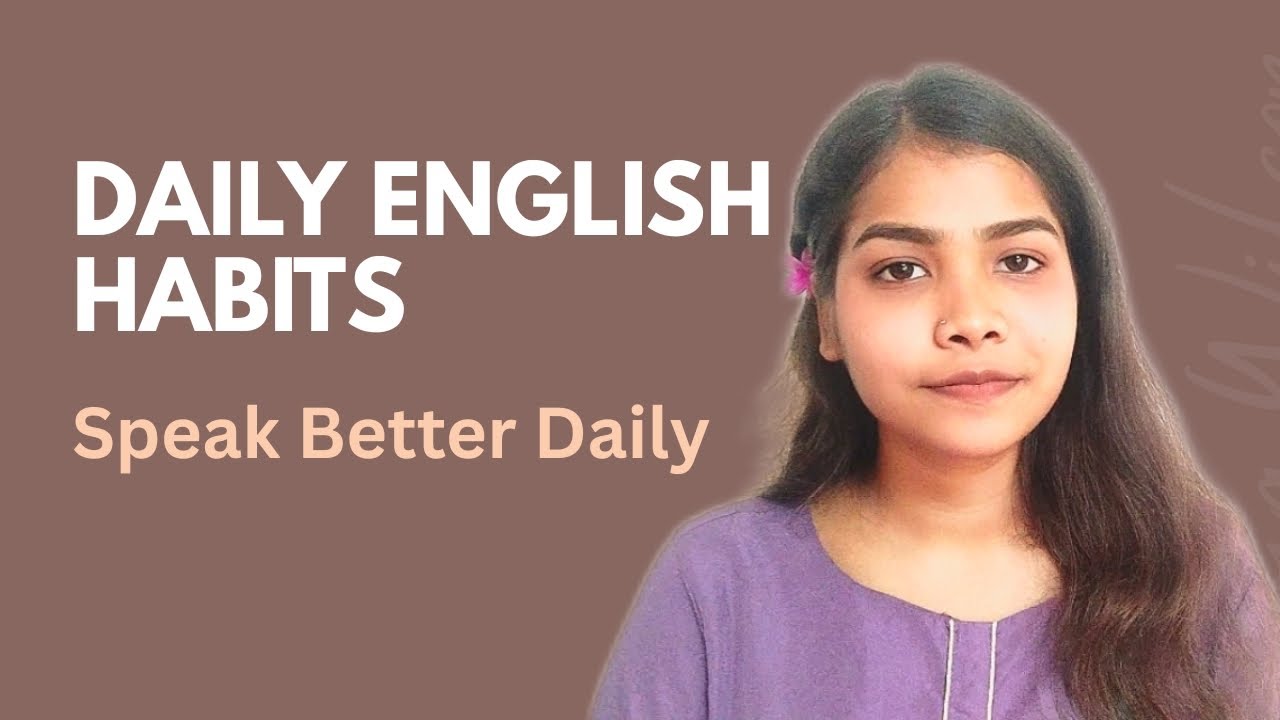 Daily Habits to Improve English Communication (10–20 Minutes a Day)