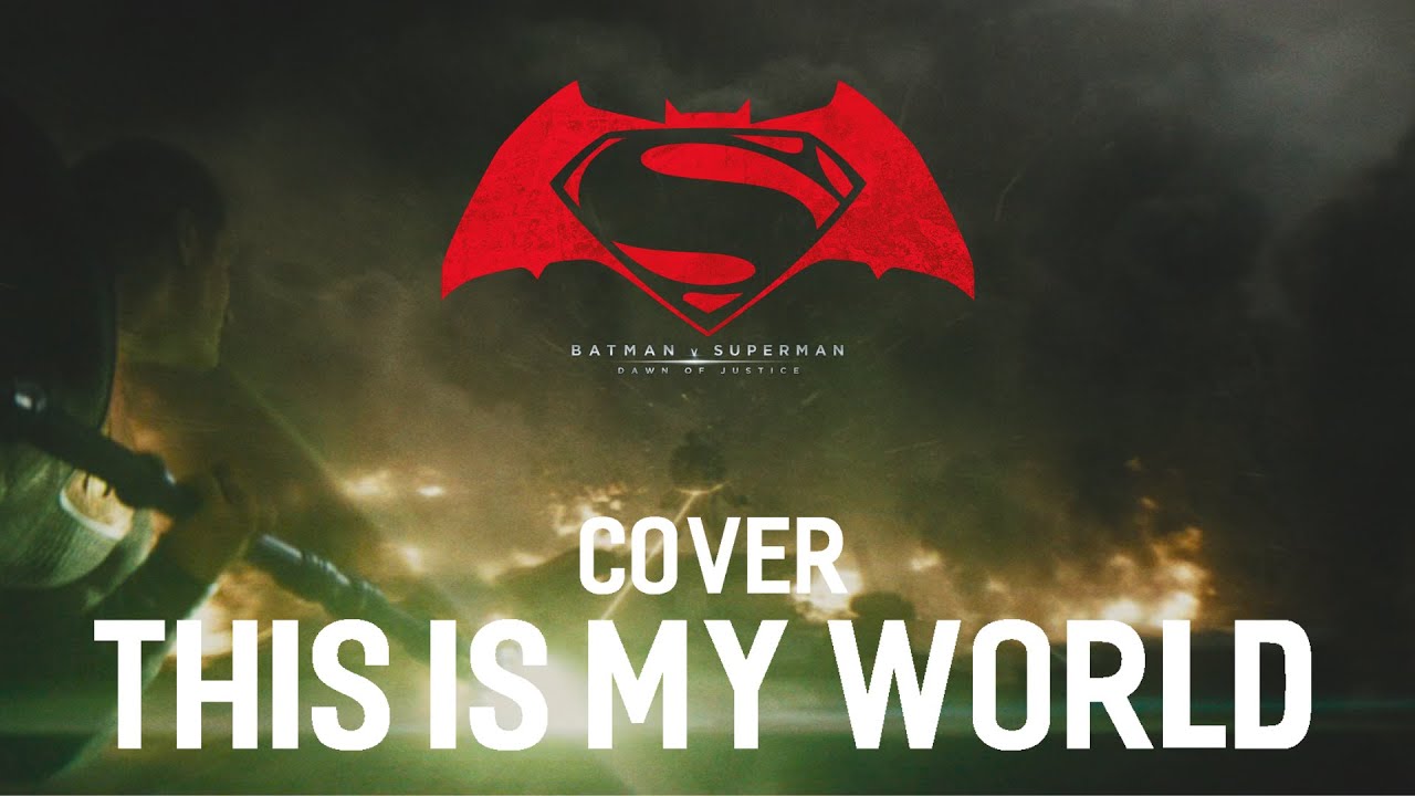 This Is My World COVER / REMAKE | Batman v Superman - YouTube