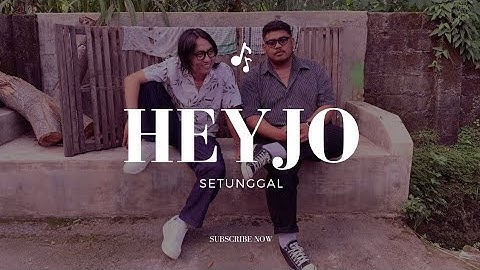 HEYJO - SETUNGGAL ( OFFICIAL MUSIC VIDEO )