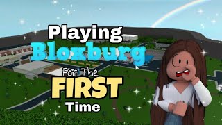 Playing Bloxburg For The FIRST Time | Bloxburg Roblox