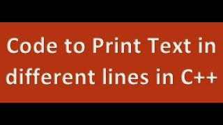Code to Print Text in different lines in C++ | Study Solution