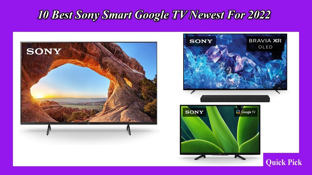 10 Best Sony Smart Google TV Newest For 2022