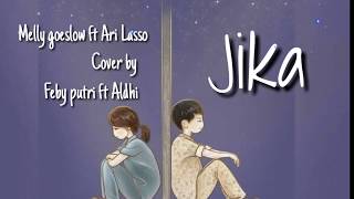 Jika ( Melly goeslow ft Ari lasso | cover by Feby putri ft Aldhi ) lirik lagu animasi